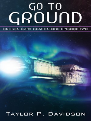 cover image of Go to Ground (Broken Dark Season One, Episode Two)